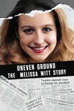 Watch Uneven Ground: The Melissa Witt Story Vodly