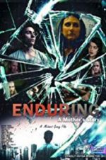 Watch Enduring: A Mother\'s Story Vodly