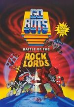 Watch GoBots: Battle of the Rock Lords Online Vodly