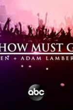 Watch The Show Must Go On: The Queen + Adam Lambert Story Vodly