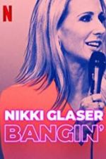 Watch Nikki Glaser: Bangin\' Vodly