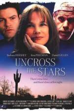 Watch Uncross the Stars Vodly