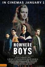 Watch Nowhere Boys: The Book of Shadows Vodly
