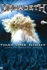 Watch Megadeth That One Night - Live in Buenos Aires Vodly