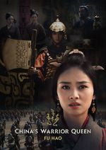 Watch China\'s Warrior Queen - Fu Hao (TV Special 2022) Online Vodly