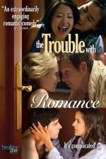 Watch The Trouble with Romance Vodly