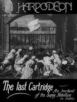 Watch The Last Cartridge, an Incident of the Sepoy Rebellion in India Vodly