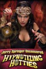 Watch Jerry Springer Hypnotizing Hotties Online Vodly