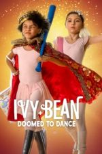 Watch Ivy + Bean: Doomed to Dance Online Vodly