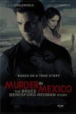 Watch Murder in Mexico: The Bruce Beresford-Redman Story Vodly