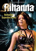 Watch Rihanna: Barbadian Superstardom Unauthorized Vodly
