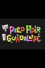 Watch The Pied Piper of Guadalupe (Short 1961) Vodly