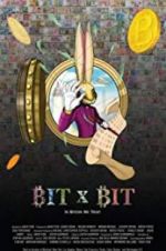 Watch BIT X BIT: In Bitcoin We Trust Vodly