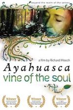 Watch Ayahuasca: Vine of the Soul Online Vodly
