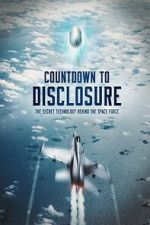 Watch Countdown to Disclosure: The Secret Technology Behind the Space Force (TV Special 2021) Vodly