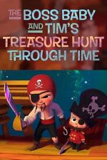 Watch The Boss Baby and Tim's Treasure Hunt Through Time Vodly