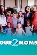 Watch Our 2 Moms (TV Special 2022) Online Vodly