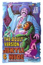Watch The Adult Version of Jekyll & Hide Online Vodly