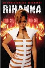 Watch Rihanna: Good Girl, Bad Girl Vodly