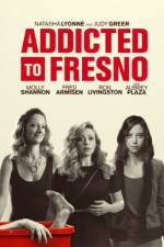 Watch Addicted to Fresno Vodly