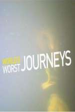 Watch World's Worst Journeys from Hell Vodly