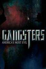 Watch Gangsters America's Most Evil Vodly