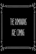 Watch The Romanians Are Coming Vodly