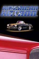 Watch American Hot Rod Vodly