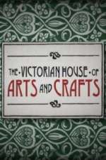 Watch The Victorian House of Arts and Crafts Vodly