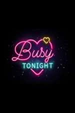 Watch Busy Tonight Vodly