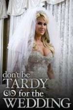Watch Don't Be Tardy for the Wedding Vodly