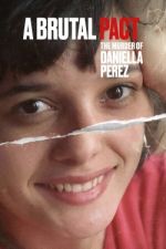 Watch Vodly Pacto Brutal: O Assassinato de Daniella Perez Online