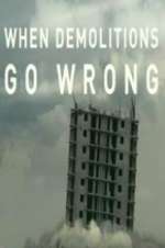 Watch When Demolitions Go Wrong Vodly