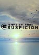 Watch Vodly 48 Hours: Suspicion Online