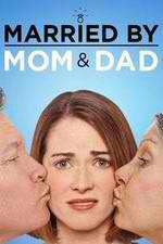 Watch Married by Mom and Dad Vodly