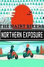 Watch The Hairy Bikers Northern Exposure Vodly