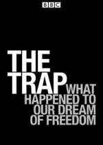 Watch Vodly The Trap: What Happened to Our Dream of Freedom Online