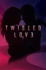 Watch Twisted Love Vodly