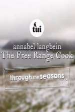 Watch Annabel Langbein The Free Range Cook: Through the Seasons Vodly