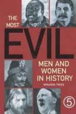 Watch The Most Evil Men and Woman in History Vodly