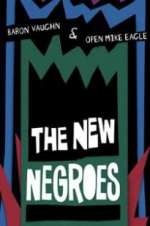 Watch The New Negroes with Baron Vaughn & Open Mike Eagle Vodly