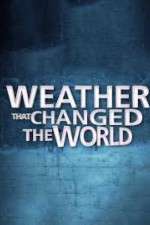 Watch Weather That Changed the World Vodly