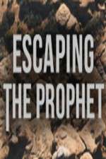 Watch Escaping The Prophet Vodly