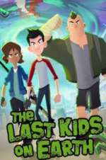 Watch The Last Kids on Earth Vodly
