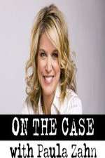 Watch On the Case with Paula Zahn Vodly