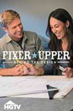 Watch Fixer Upper: Behind the Design Vodly