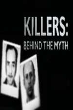 Watch Killers Behind the Myth Vodly