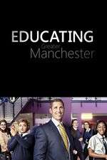 Watch Educating Greater Manchester Vodly