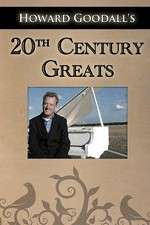 Watch Howard Goodalls Twentieth Century Greats Vodly