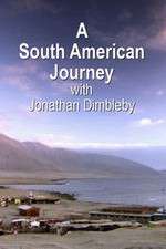 Watch Vodly A South American Journey with Jonathan Dimbleby Online